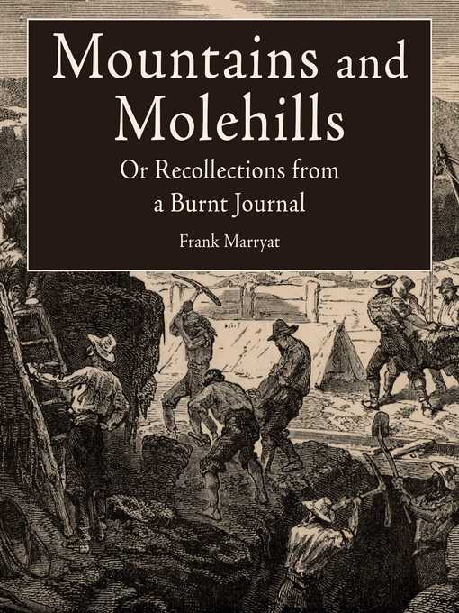 Title details for Mountains and Molehills: Or Recollections from a Burnt Journal by Frank Marryat - Available